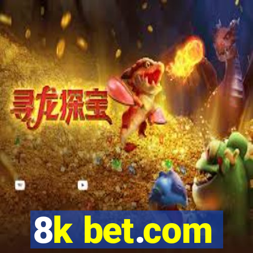 8k bet.com